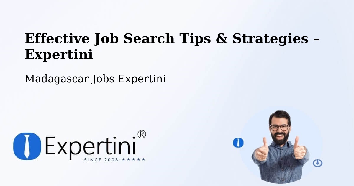Job Search Tips & Strategies for Job Seekers – Madagascar - Madagascar Jobs Expertini